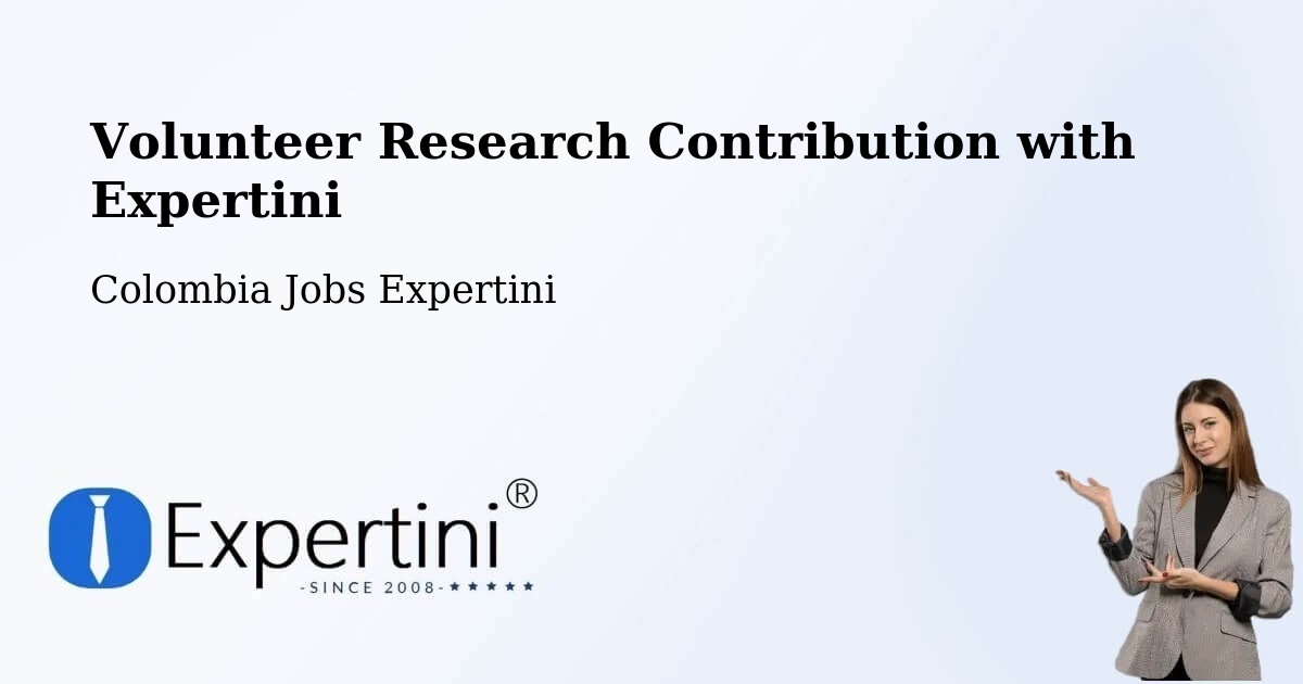 Volunteer Research Contribution Program – Pácora - Colombia Jobs Expertini
